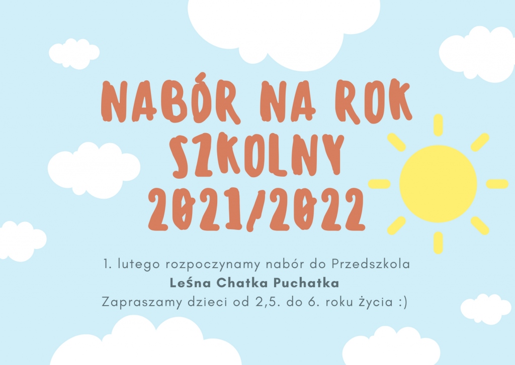 1. lutego rozpoczynamy nabór na rok szkolny 2021/2022 do Przedszkola Leśna chatka Puchatka!